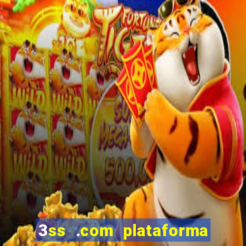 3ss .com plataforma de jogos